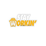 Stay Workin' Sticker